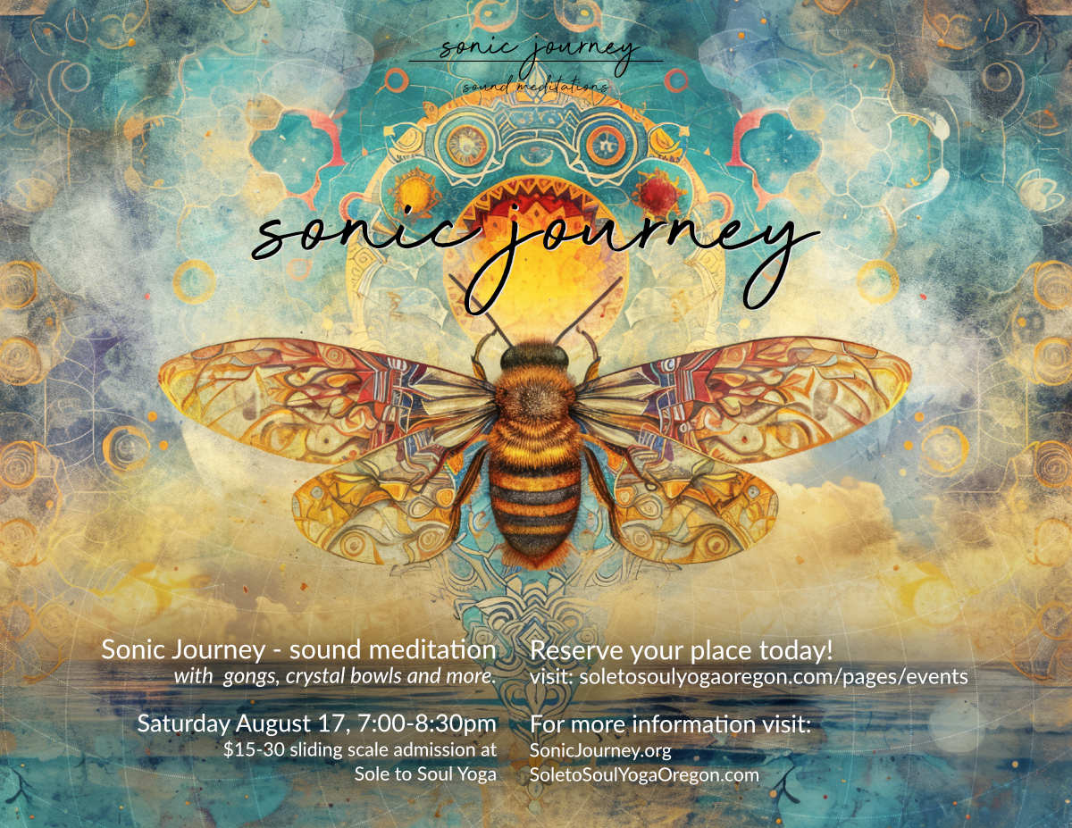 Bee poster for the August Sonic Journey at Sole to Soul Yoga in Albany
